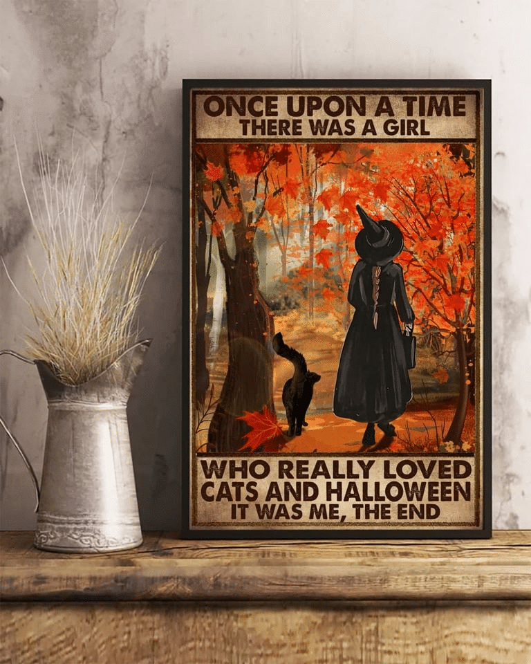 Once Upon A Time There Was A Girl Who Really Loved Cats And Halloween It Was Me The End  Home Living Room Wall Decor Vertical Poster Canvas