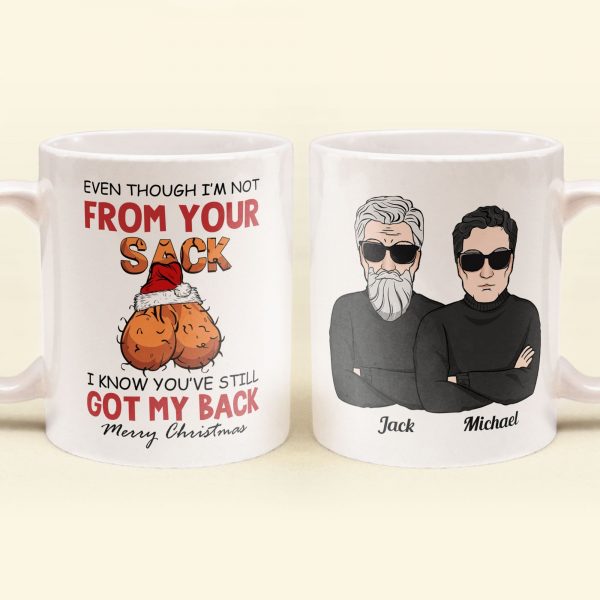 Not From Your Sack – Personalized Mug – Birthday, Christmas Gift For Step Dad, Step Father, Bonus Dad