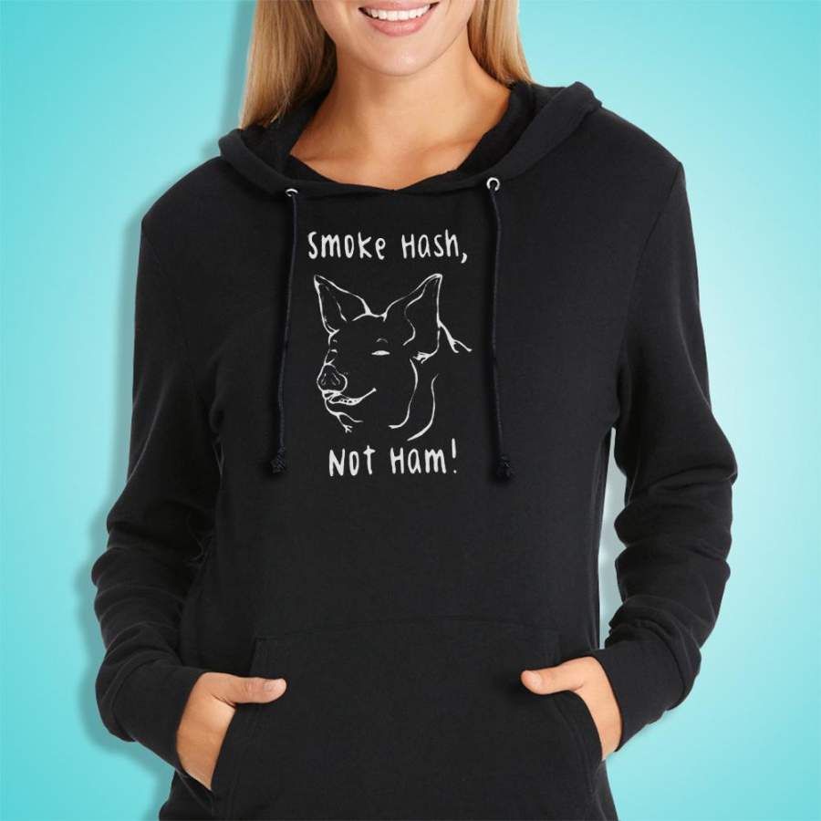 Smoke Hash Not Ham Pig Vegan Animal Rights Vegan Power Smoke Marijuana Women’S Hoodie