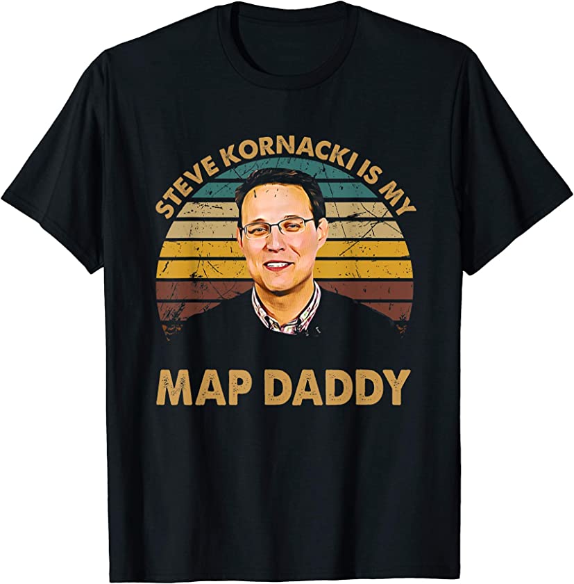 Vintage Steve Kornacki Is My Map Daddy Gift For Fan & Lovers T-Shirt