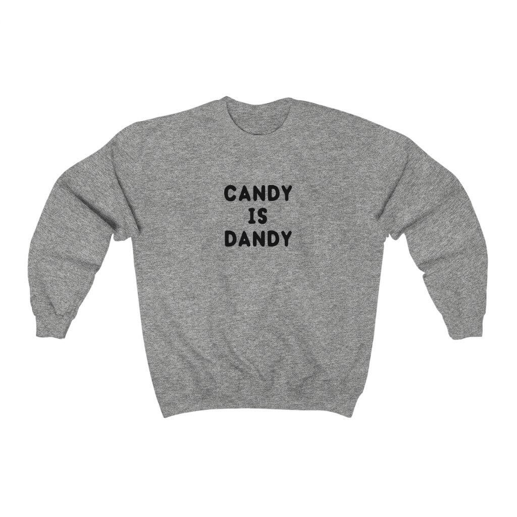 Candy Is Dandy | Halloween Sweatshirt