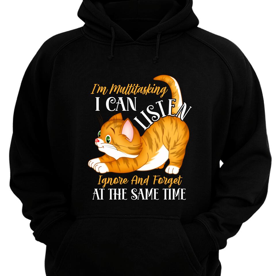 I’M Multtasking I Can Listen Ignore And Forget Hoodie – Gift For Cat Lovers