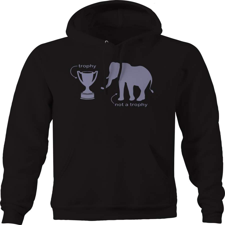 Trophy Not Trophy Elephant Hunting Africa Hoodie