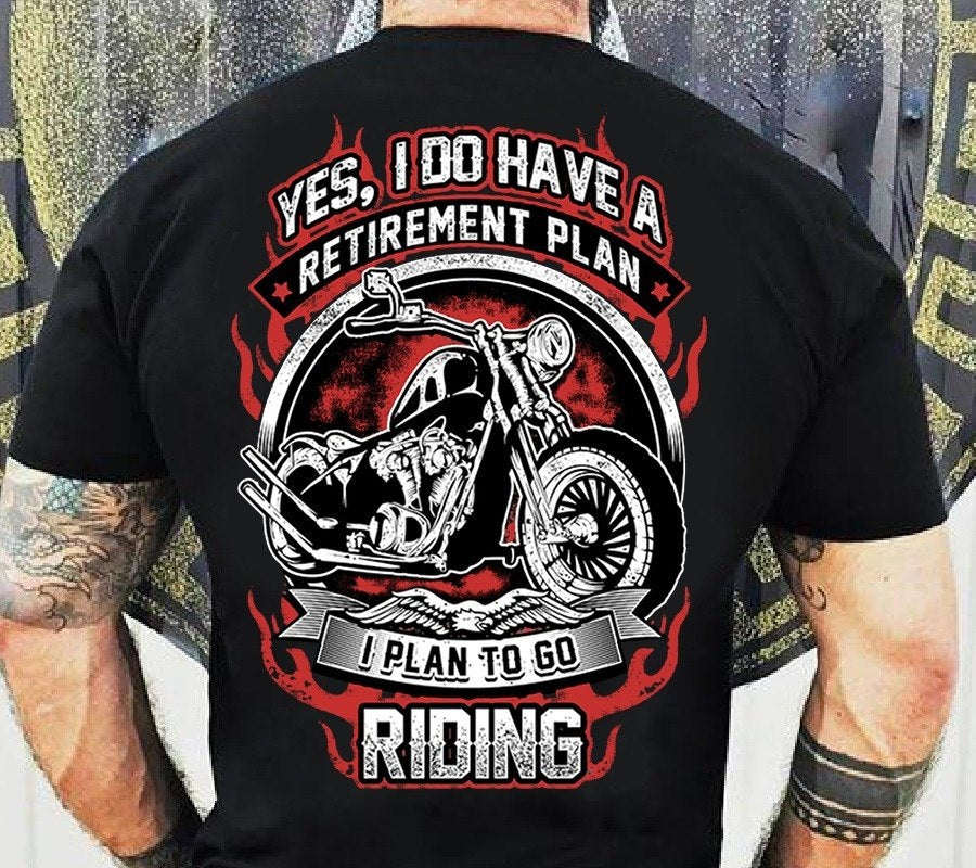 Biker Yes I Do Have A Retirement Plan I Plan To Go Riding Standard Men T-Shirt