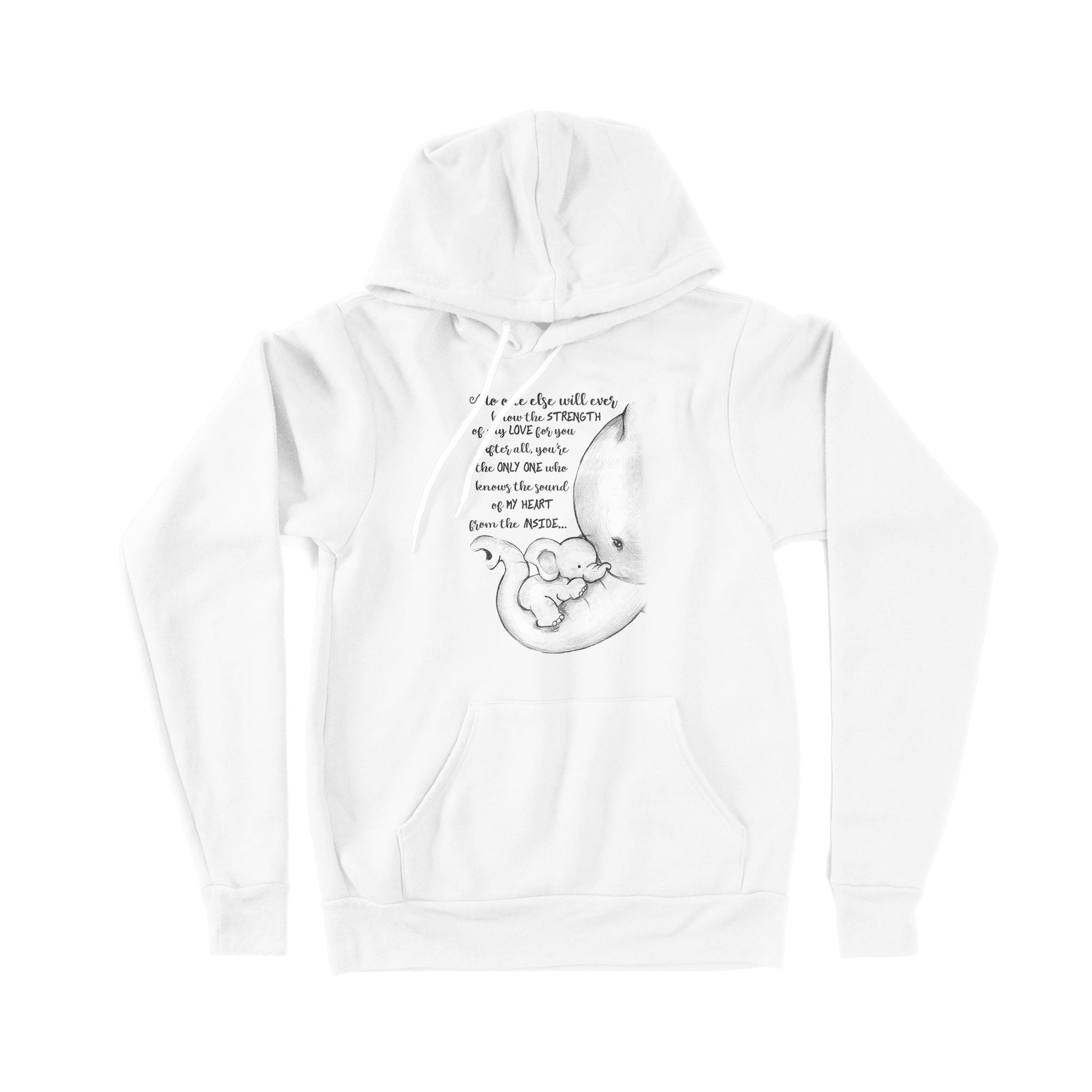 No One Else Will Ever Know The Strength Of My Love For You Elephant – Premium Hoodie