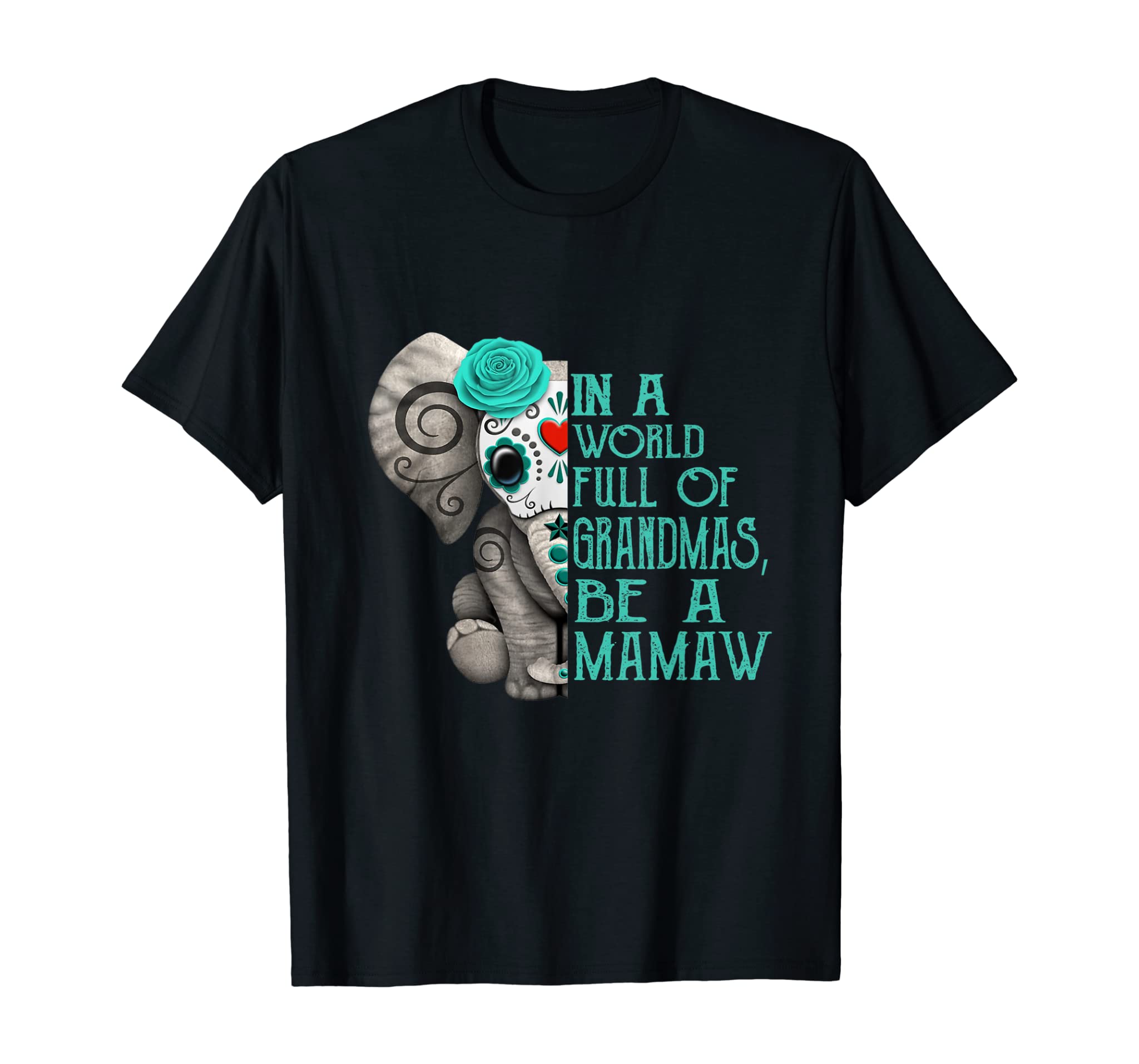 in a World Full of Grandmas be a Mamaw Elephant Shirt