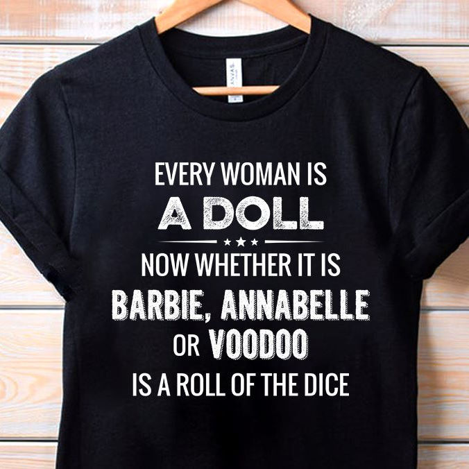 Every Woman Is A Doll Gift Standard/Premium T-Shirt