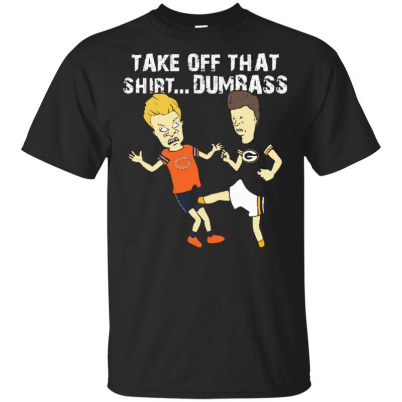 Discover Cool Take Off That Shirt Dumbass Beavis Butt-head Green Bay Packers Shirts