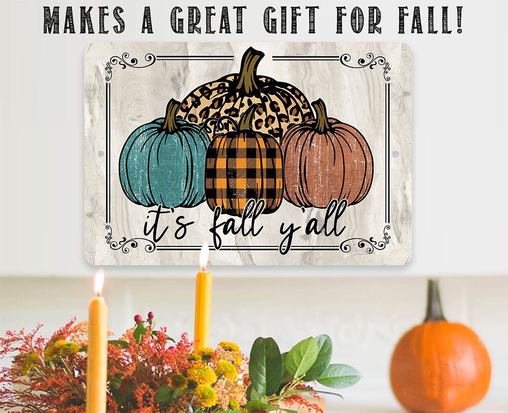 Fall Decor for Home – It’s Fall Y’all – 8″ x 12″ or 12″ x 18″ Aluminum Tin Awesome Metal Poster