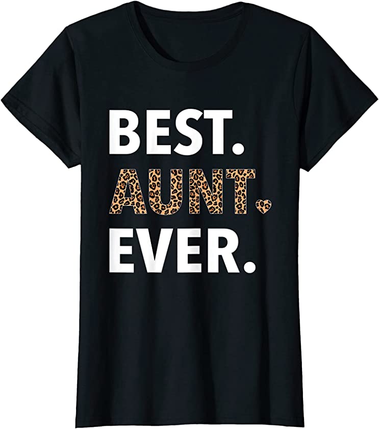 Womens Best Aunt Ever Leopard Print Funny Auntie Mother’s Day Gifts T-Shirt