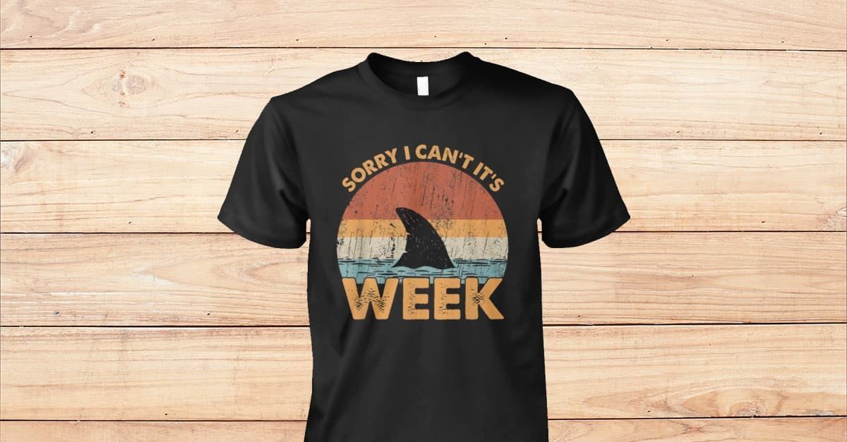 Sharks Week Sorry I Can T For Shark Lover Shirt