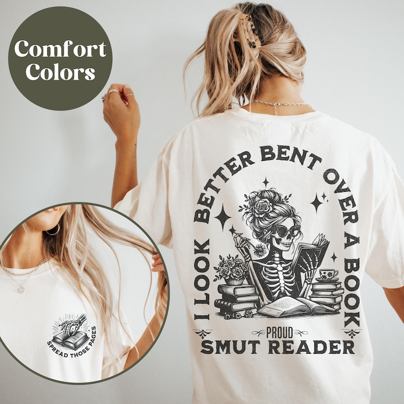 Smut Bookish Shirt, I Look Better Bent Over A Book Shirt, Spicy Book Gift, Gift for Book Lover, Funny Smut Book Lover Shirt, Comfort Colors