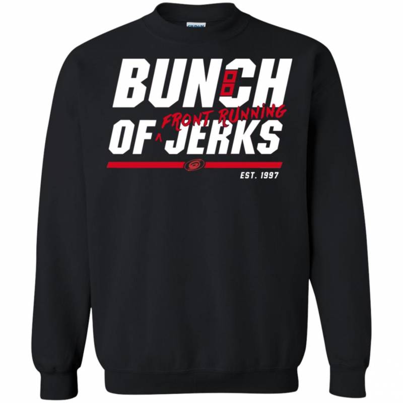 Carolina Hurricanes Bunch Of Jerks Front Running Sweatshirt