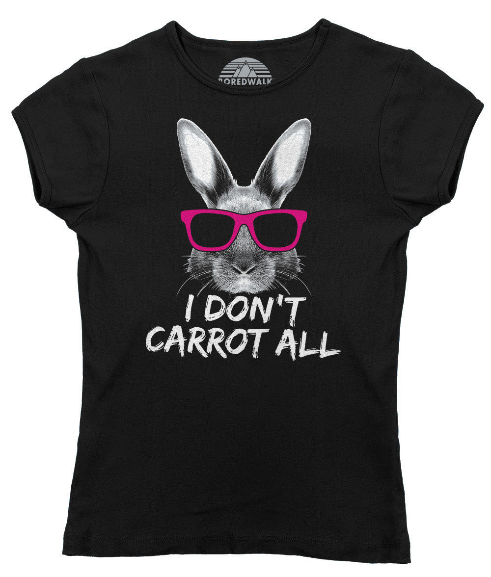 Women’S I Don’T Carrot All Bunny Rabbit T-Shirt