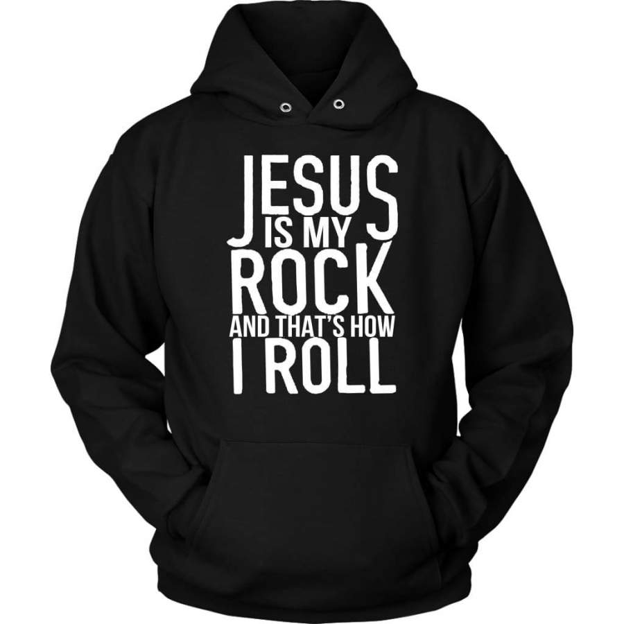 Jesus is my rock and that’s how I roll christian hoodie