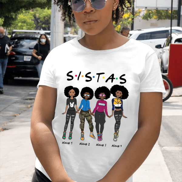 Sistas Black Woman Peronalized T-Shirt, Unique Gift For Friends & Black Girls