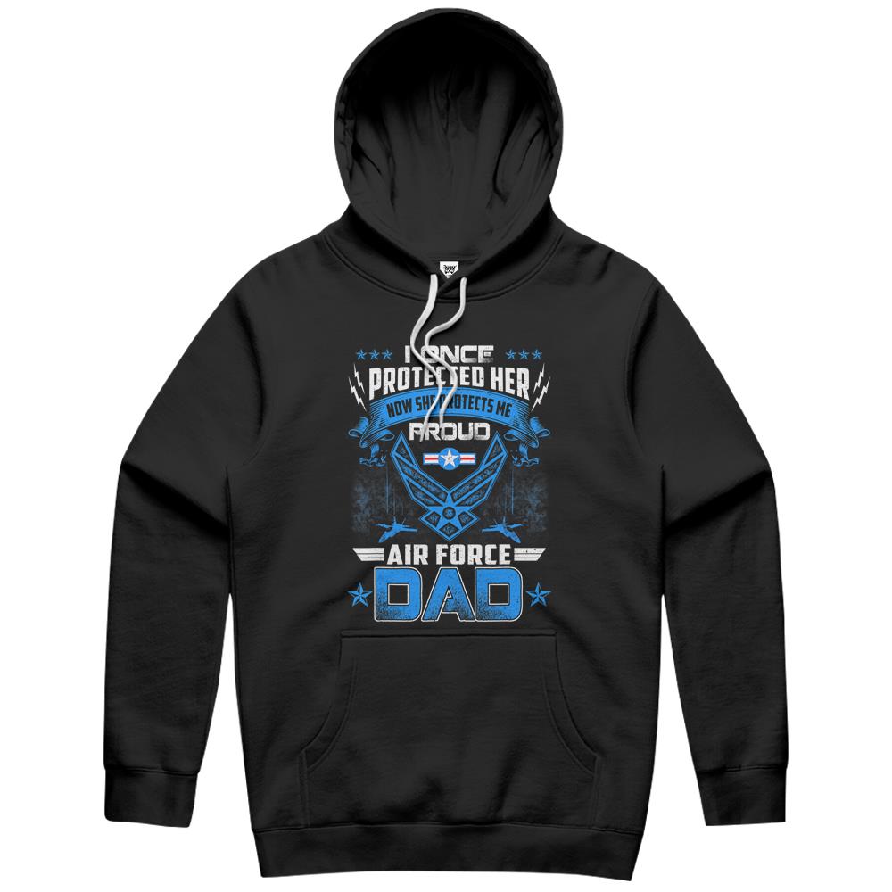 I Once Protected Her Proud Us Air Force Dad Hoodie