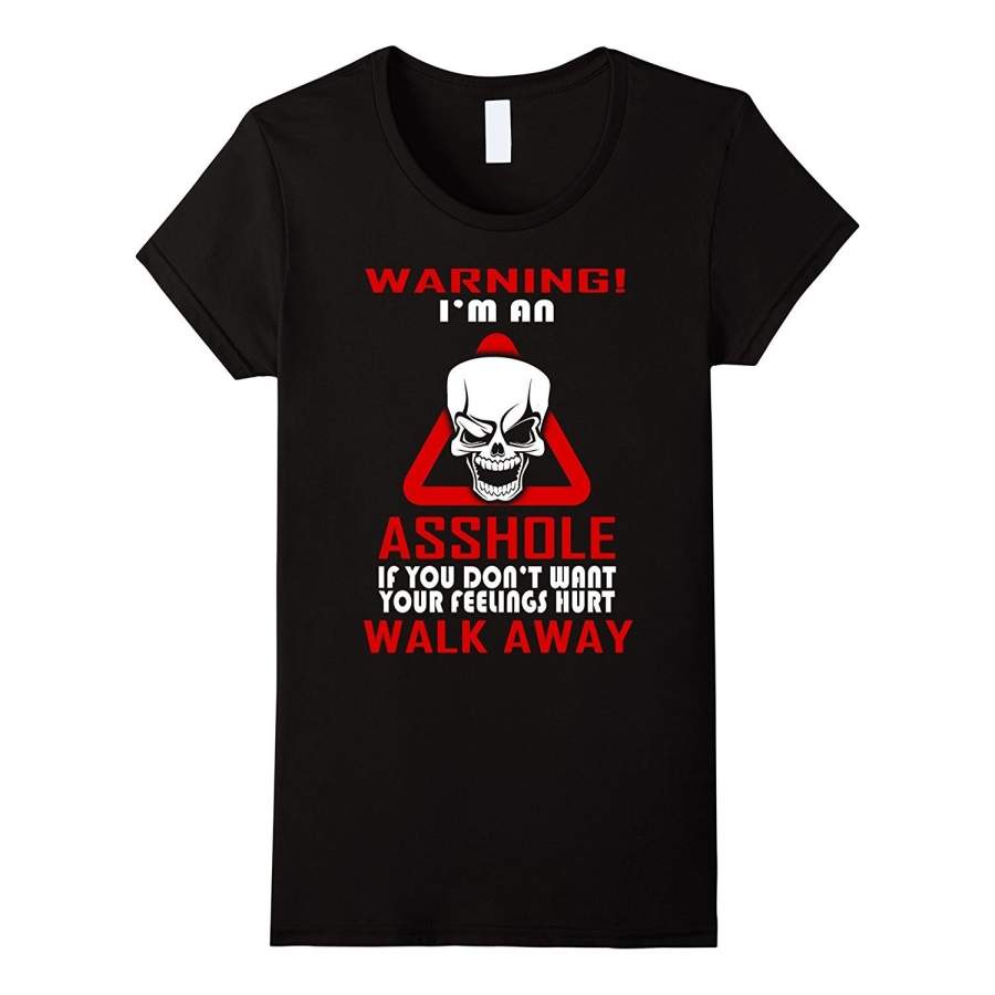 Warning I’M An Asshole If You Don’T Want Hurt T Shirt For Women