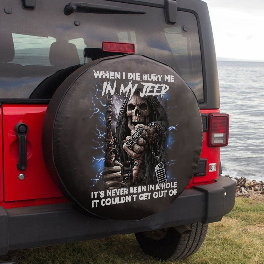 Jeep When I Die Bury Me In My Jeep It’S Never Been In A Hole It Could’T Get Out Of Spare Tire Cover Lt11