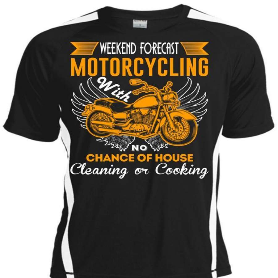 Weekend Forecast Motorcycling T Shirt, Chance Of House Cleaning T Shirt, Cool Shirt