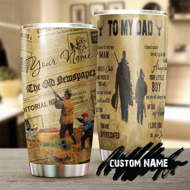 Hunting Dad And Son Always Your Little Boy Personalized Tumbler-Birthday Gift Christmas Gift Father’S Day Gift For Dad From Son