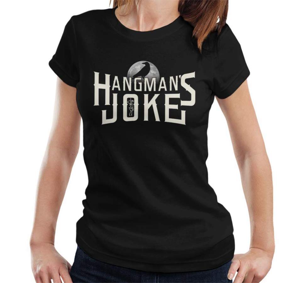 Hangmans Joke The Crow Women’s T-Shirt