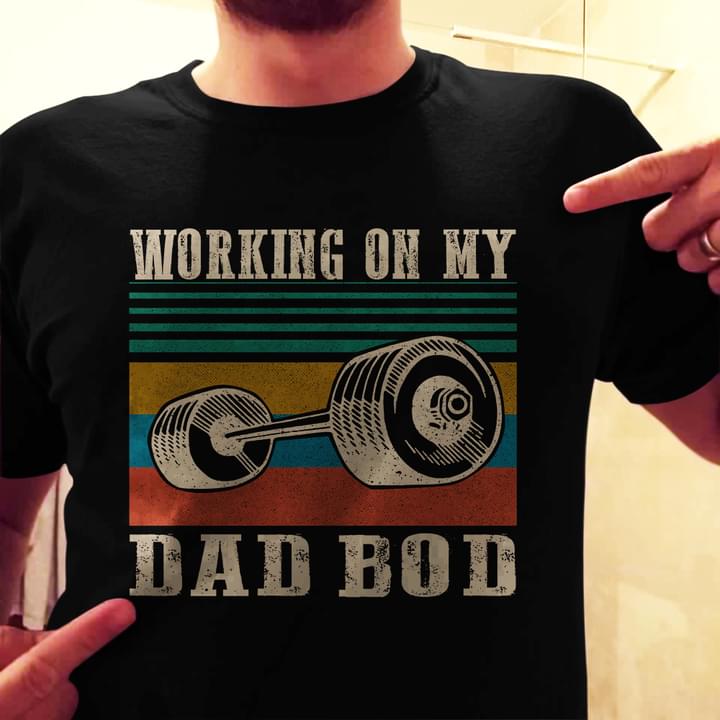 Working On My Dad Bod Vintage Gymer Graphic Unisex T Shirt, Sweatshirt, Hoodie Size S – 5XL