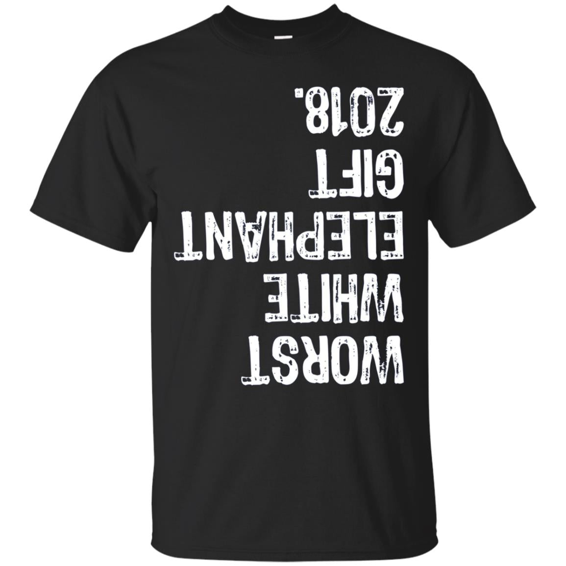 Worst White Elephant Gift 2018 Upside Down Funny T Shirt