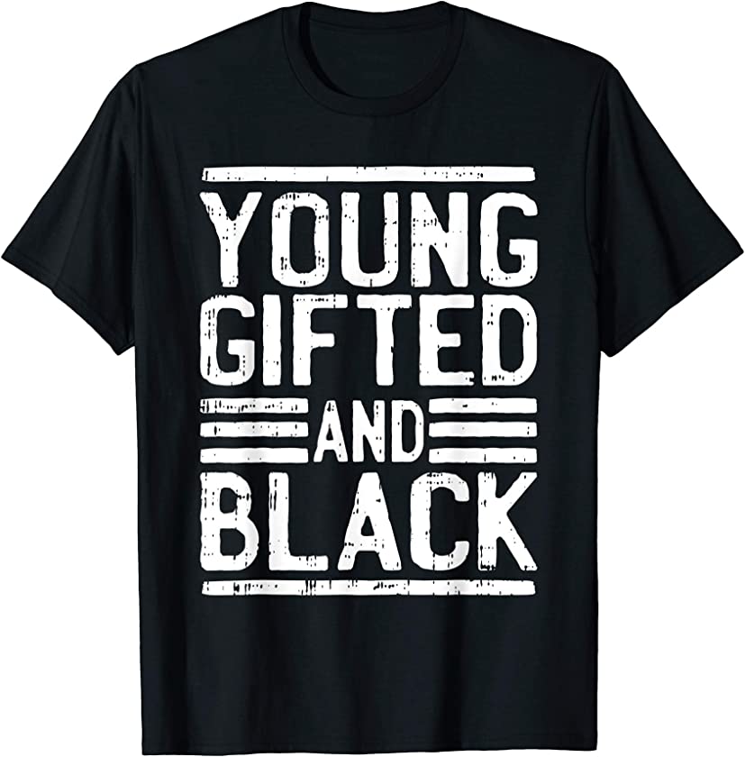 Young Gifted And Black History Cool African American Gifts T-Shirt