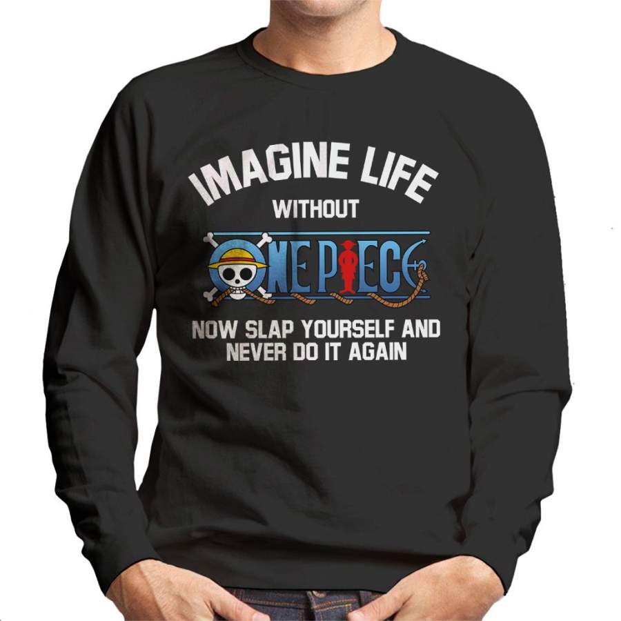 Imagine Life Without One Piece Men’s Sweatshirt