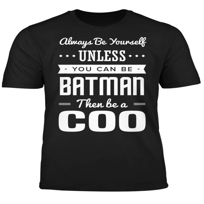 You Can Be A Batman Then Be A COO Tshirt