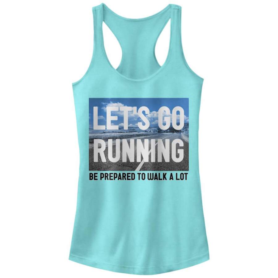 CHIN UP Junior’s Let’s Go Running and Walk a Lot  Racerback Tank Cancun