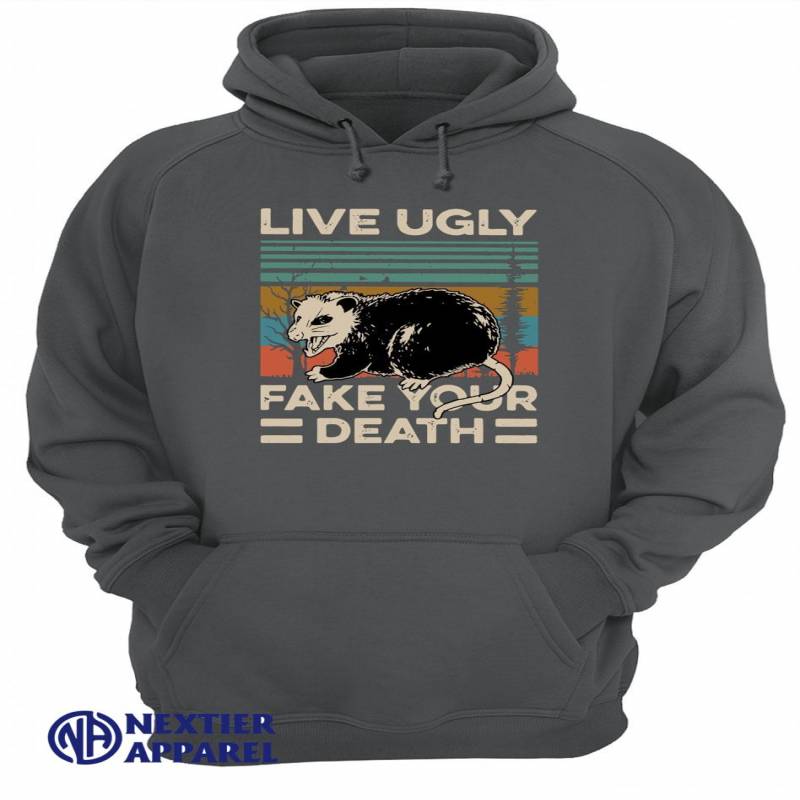 Animal Live Ugly Fake Your Death Shirt Unisex Hoodie