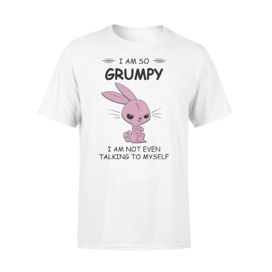 Rabbit I Am So Grumpy I Am Not Even Talking To Myself T-shirt