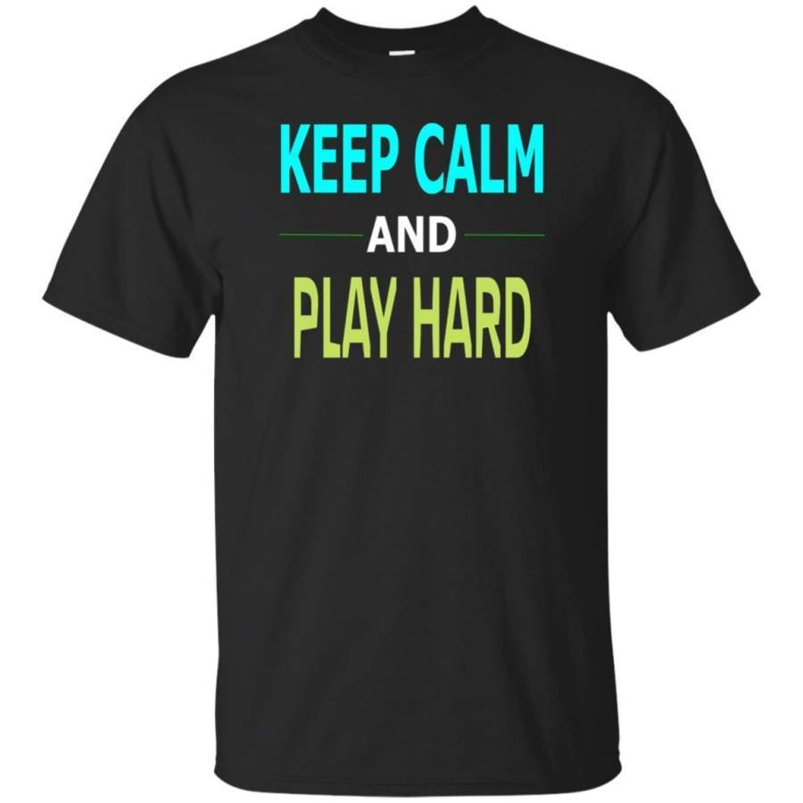 AGR “keep Calm And Play Hard” – Sports Athletes T-shirt