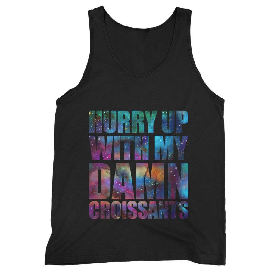 Hurry Up With My Damn Croissants Man’s Tank Top