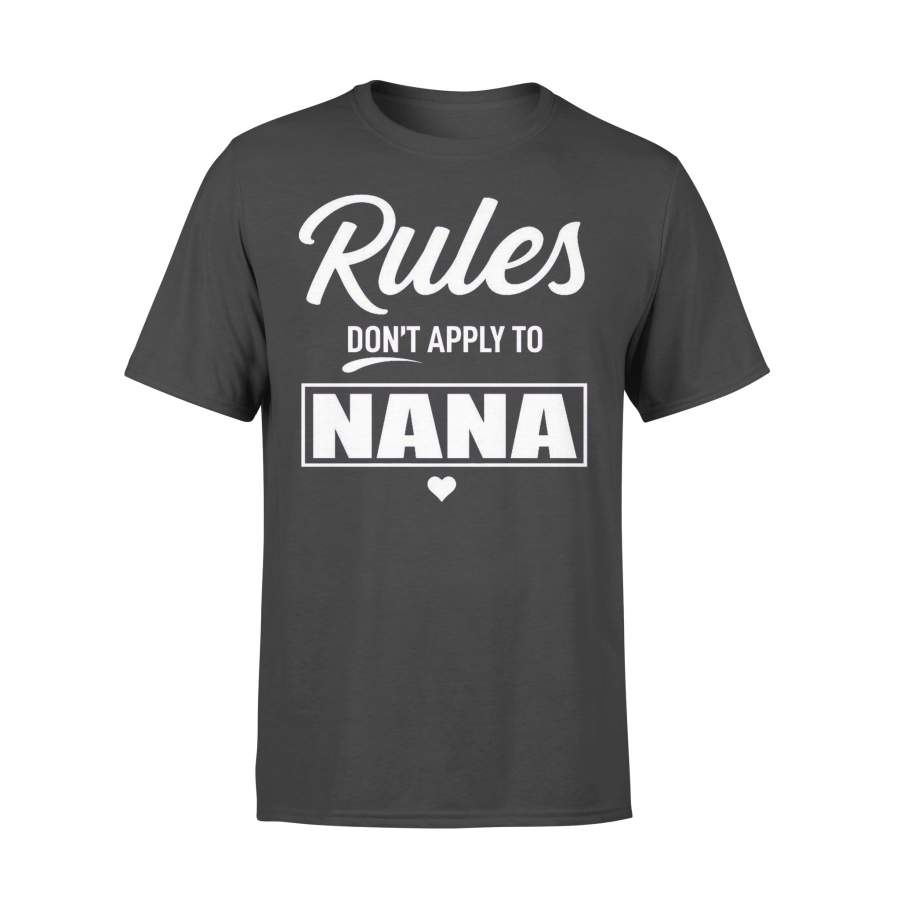 Rules Don’t Apply To Nana T-shirt