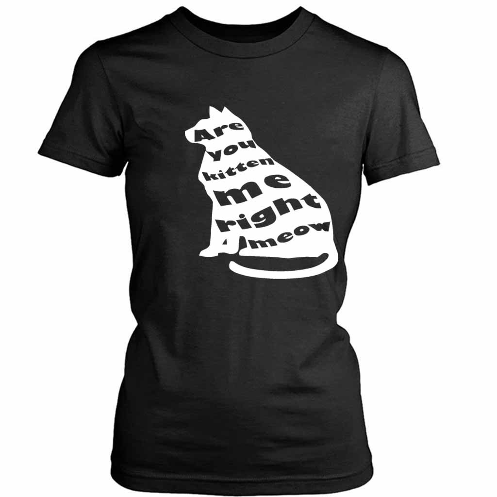 Are You Kitten Me Right Meow Bird Women’s Tee T-Shirt