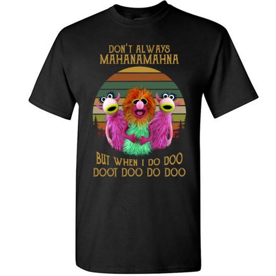 Don’t Always Mahanamahna But When I Do Doo Doot Doo Do Doo, Classic Vintage Retro Design – Gildan Short Sleeve Shirt