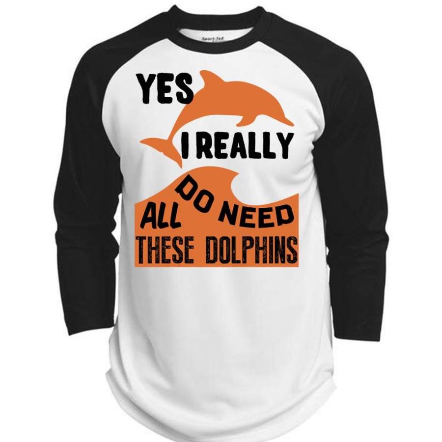 I Really Do Need All These Dolphins Shirt, Loving T Shirt  (Polyester Game Baseball Jersey)