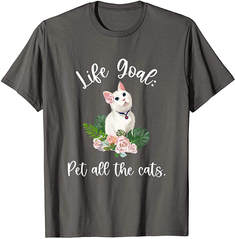 Mens Life Goal Pet All the Cats Funny Kittens Flowers Floral T-Shirt