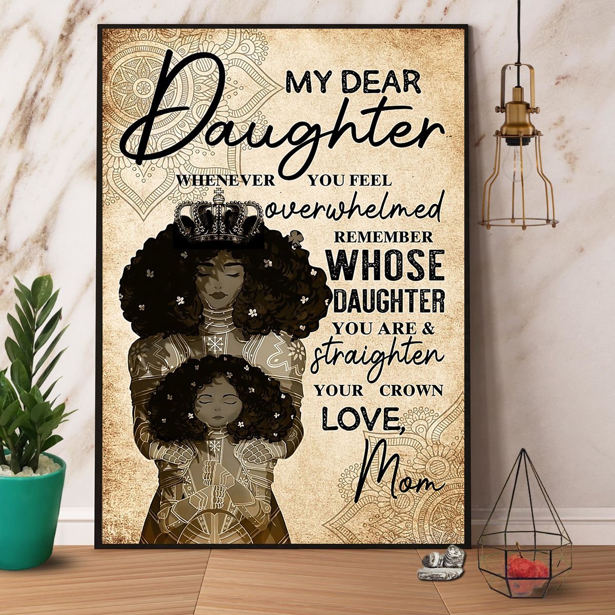 Black Queen Mom My Dear Daughter You Are Straighter Your Crown Paper Poster No Frame Matte Canvas Wall Decor