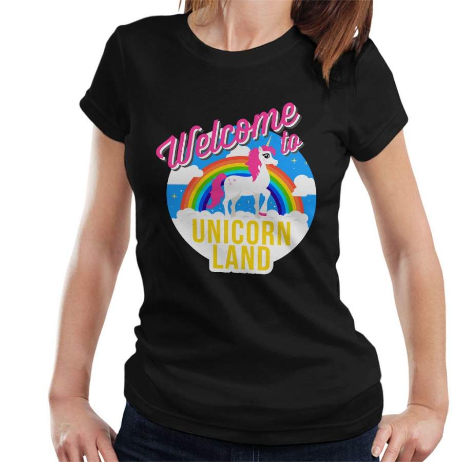 Welcome To Unicorn Land Women’s T-Shirt