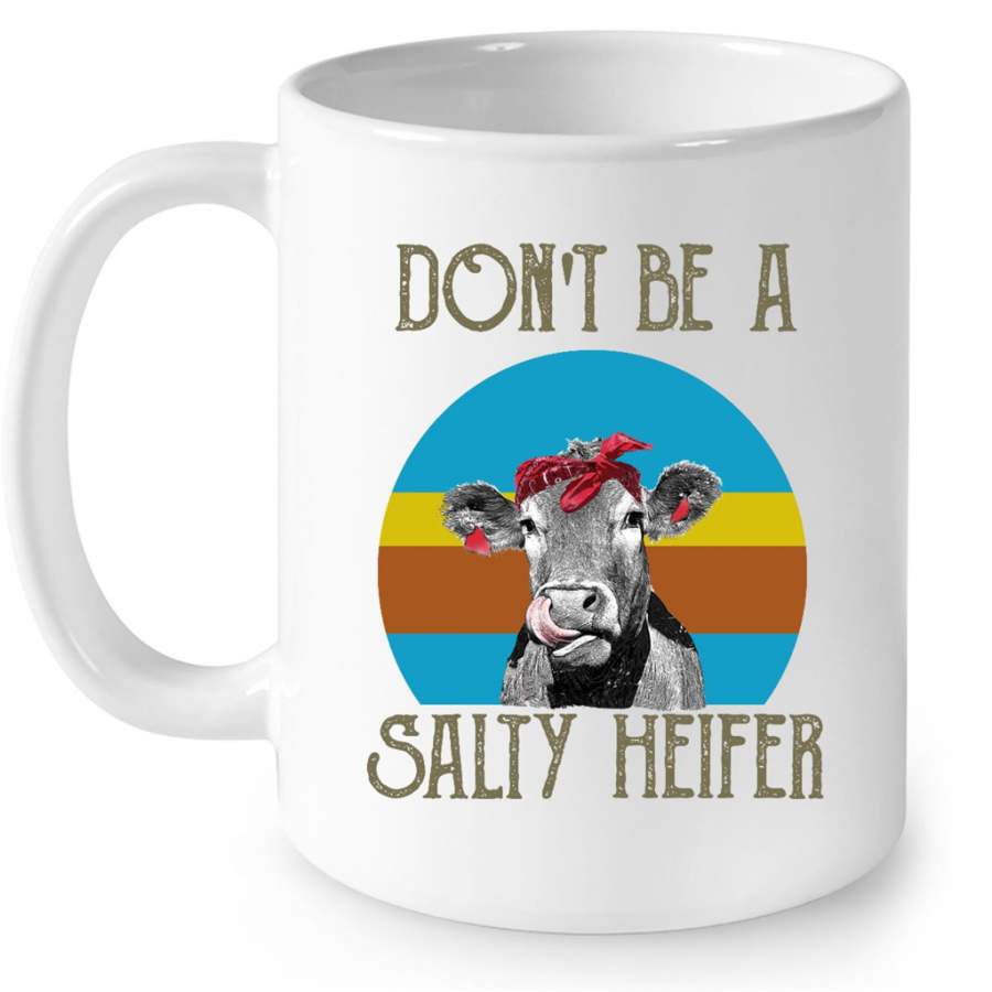 Don’t Be A Salty Heifer Vintage – Full-Wrap Coffee White Mug