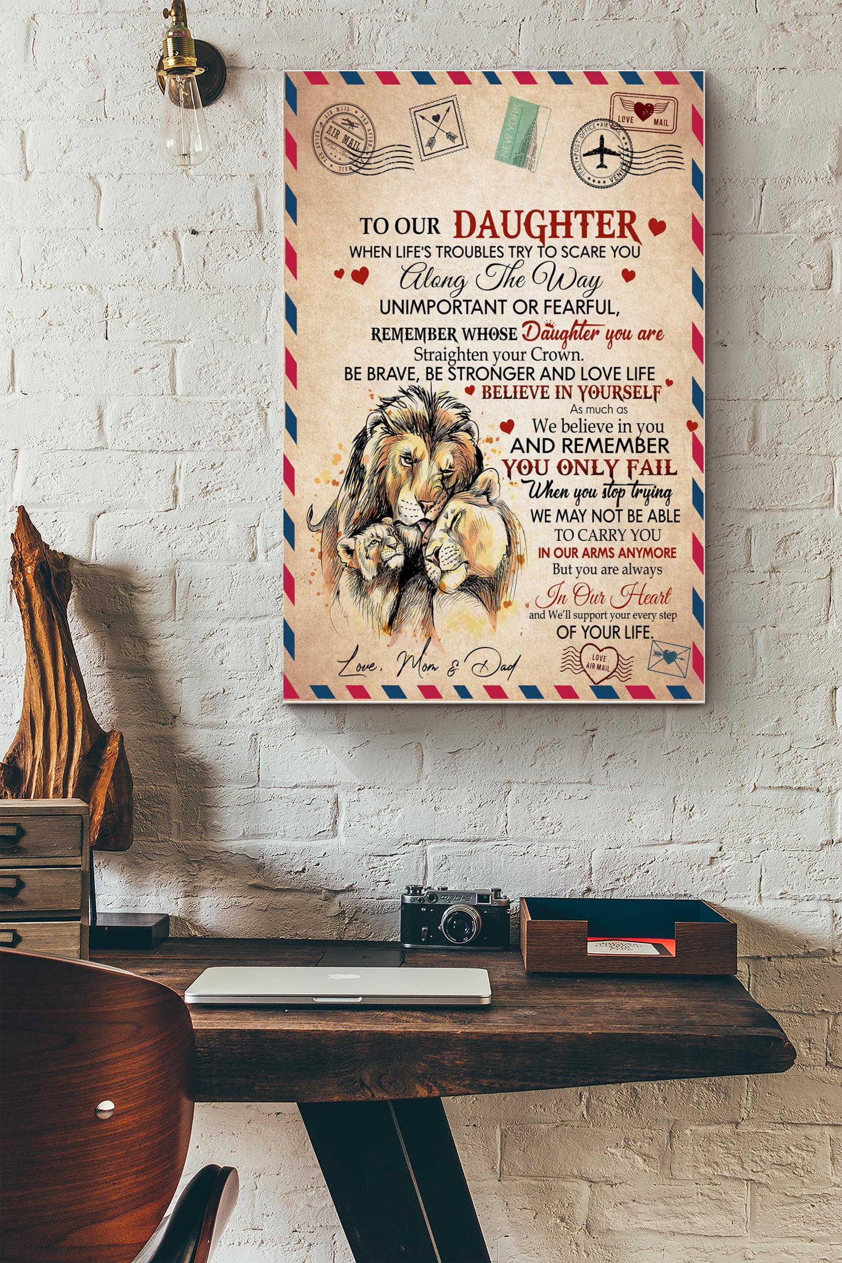 To My Daughter Be Brave Be Stronger And Love Life Poster – Family Wall Art – Gift For Daughter Baby Girls Daughter Birthday Lion Lovers Home Decor (Unframed) Poster