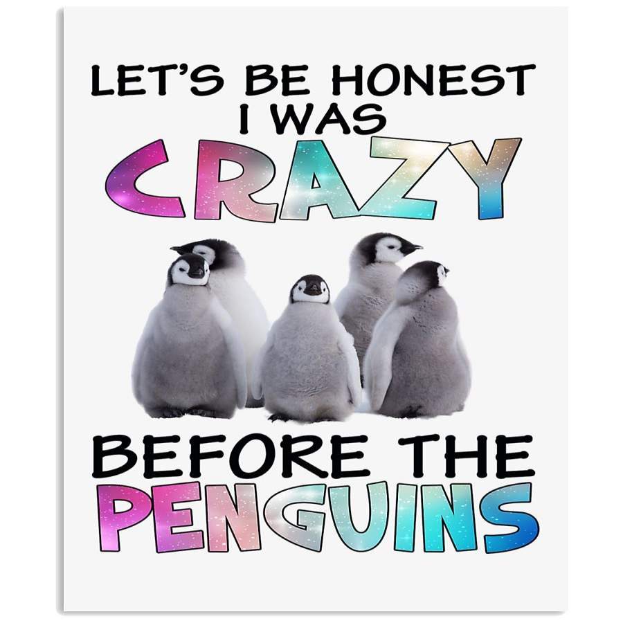 Let’s Be Honest I Was Crazy Before The Penguins Trending Vertical Poster