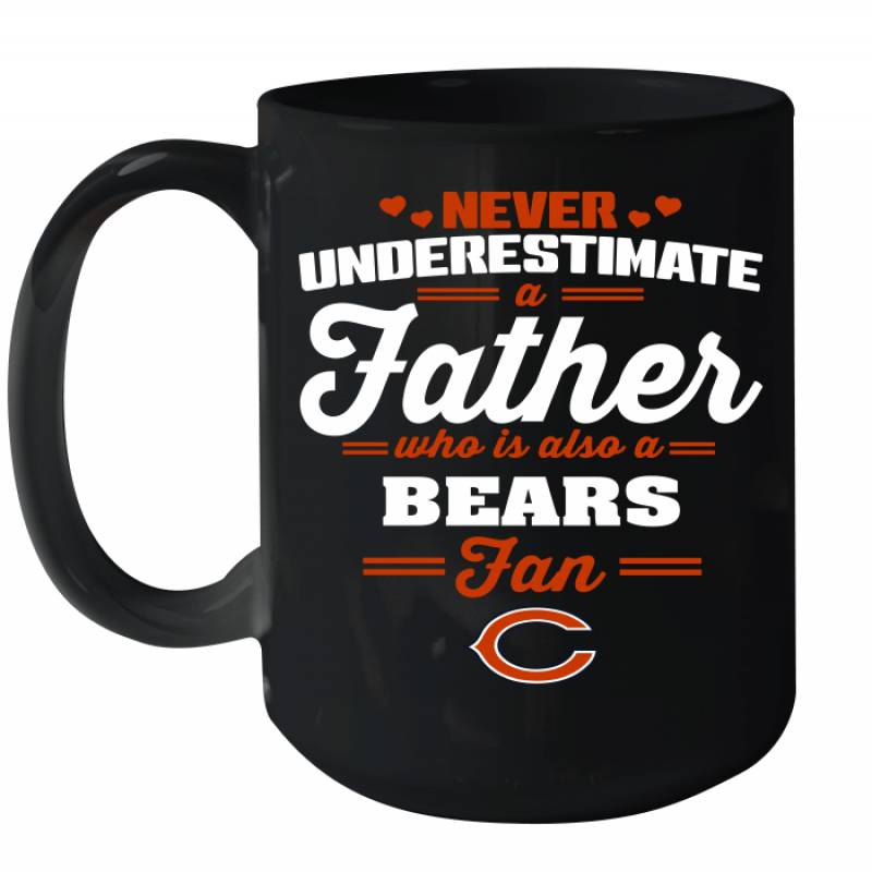 Never Underestimate A Father Who Is Also A Chicago Bears Fan Father’s day gift Ceramic Mug 15oz