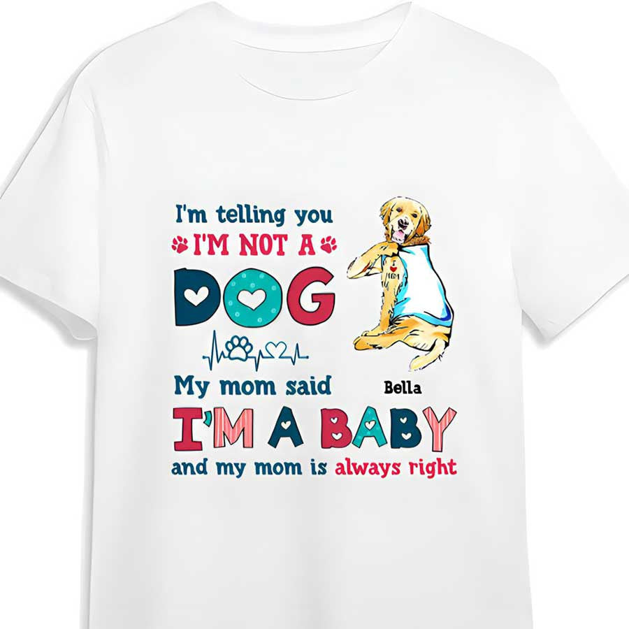 Personalized Funny Golden Retriever Dog Mom Shirt, I’M Not A Dog I’M A Baby Shirt