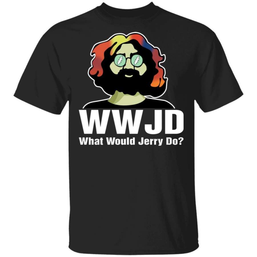 Jerry Garcia Grateful Dead Shirt What Would Jerry Do T-Shirt