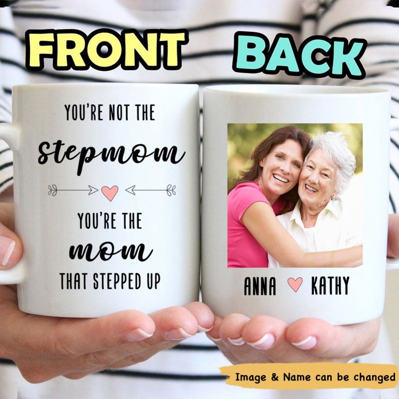 Personalized You’Re The Mom That Step Up Happy Mother’S Day Mug Gift For Stepmom